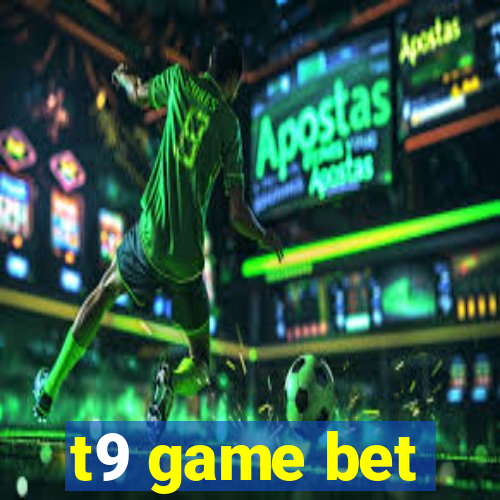 t9 game bet